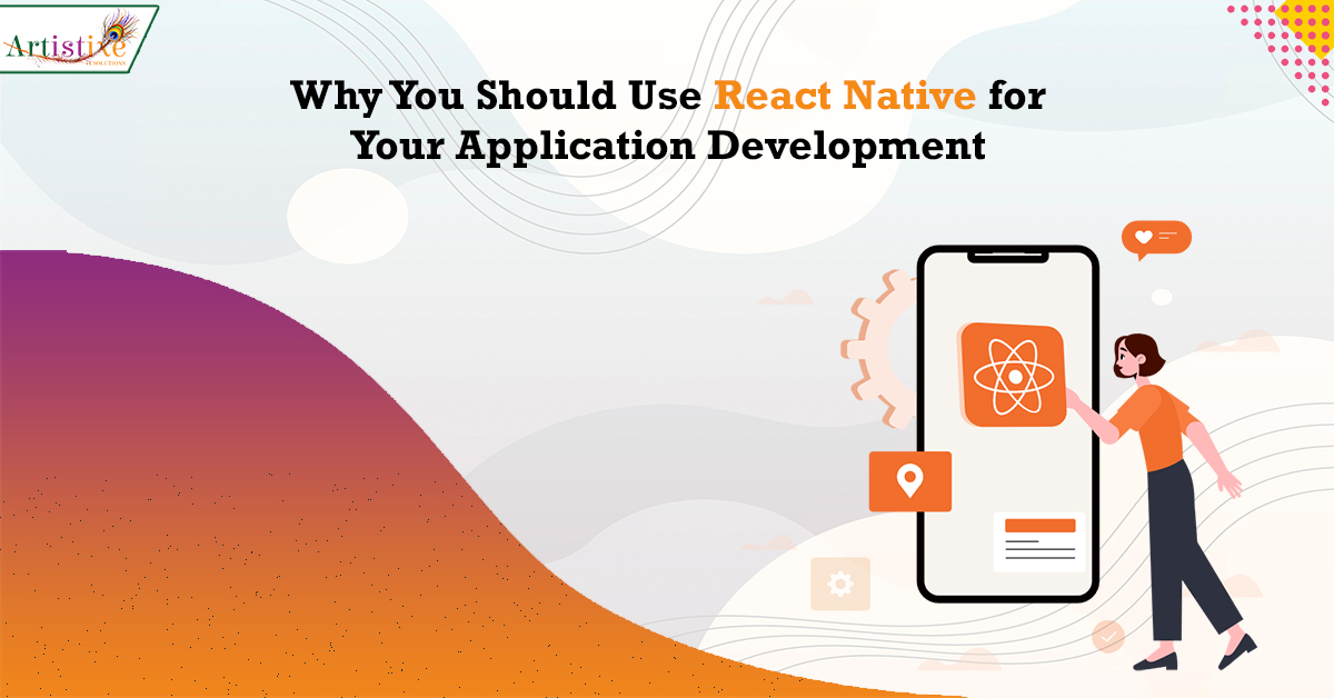 Why You Should Use React Native for Your Application Development