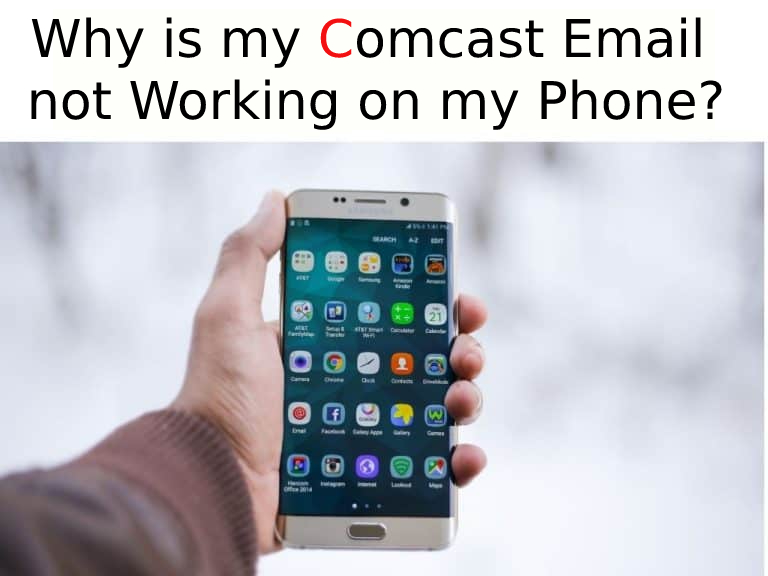Why is my Comcast Email not Working on my Phone