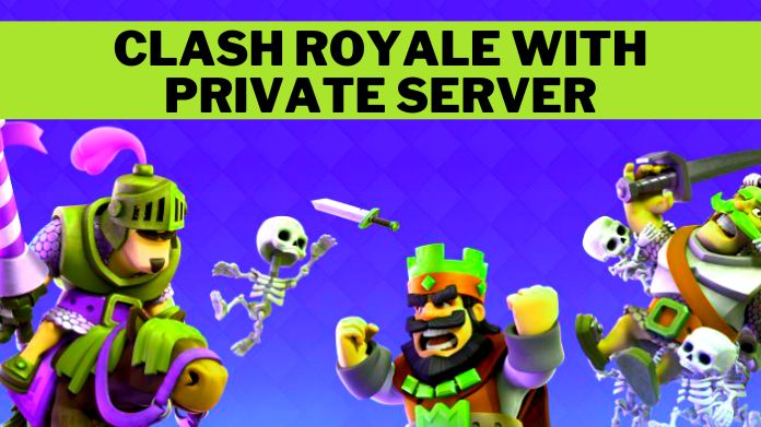 Clash Royale Private Server