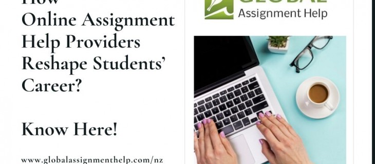 How Online Assignment Help Providers Reshape Students’ Career? Know Here!